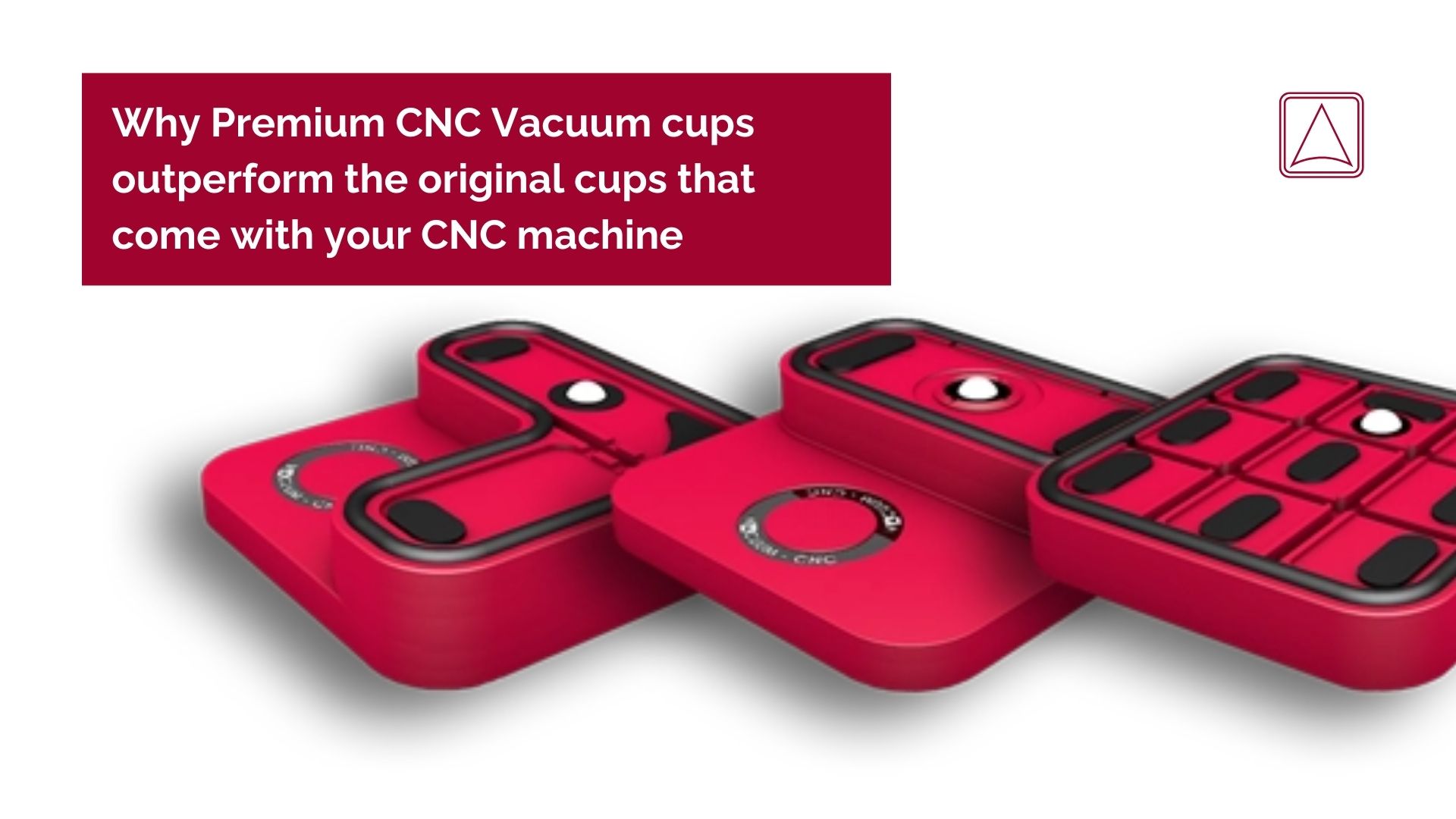 Why Premium CNC Vacuum Cups Outperform the Original Cups That Come With Your CNC Machine