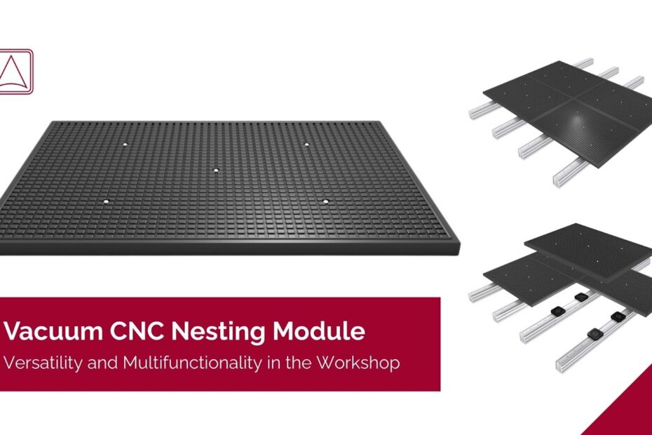 Vacuum CNC Nesting Module: Versatility and Multifunctionality in the Workshop