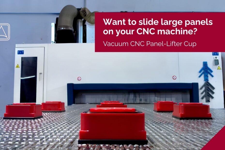 Vacuum CNC panel lifter suction cups with built-in piston on CNC nesting machine table — effortless panel handling