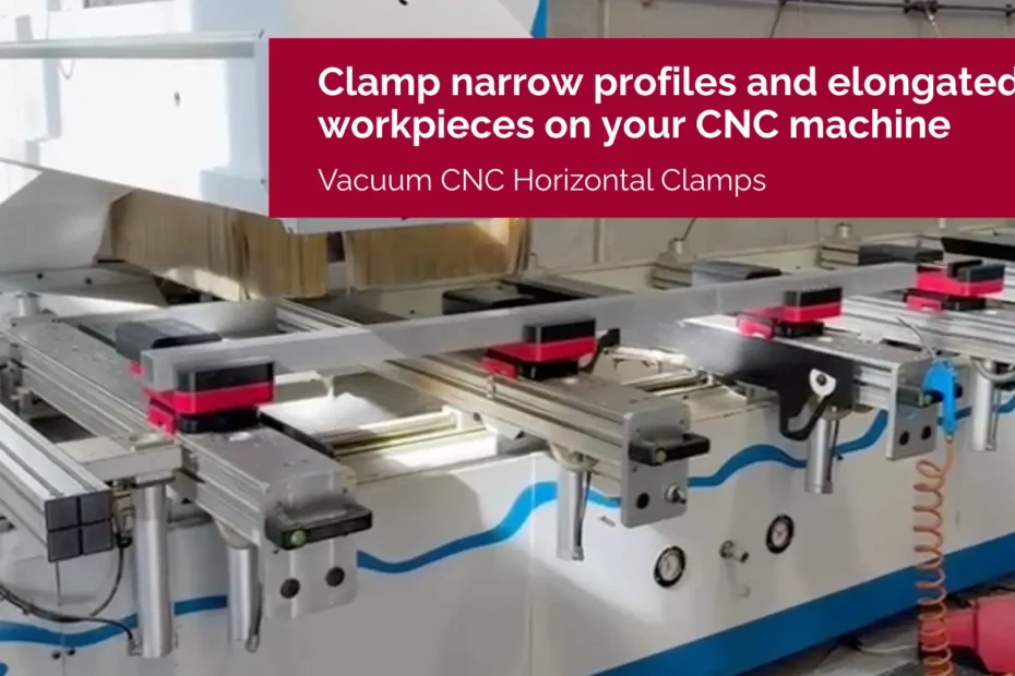 How to clamp narrow profiles and elongated workpieces on CNC with horizontal clamps