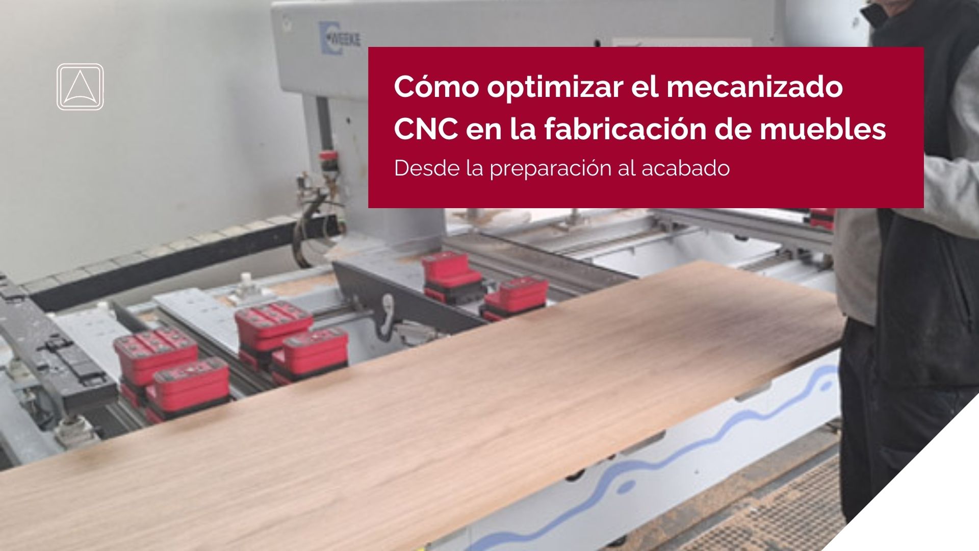 Cómo optimizar el mecanizado CNC en la fabricación de muebles: desde la preparación hasta el acabado